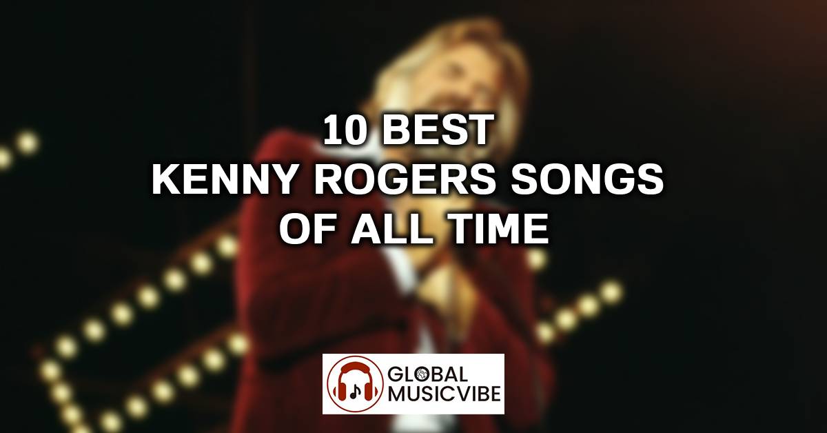 10 Best Kenny Rogers Songs of All Time