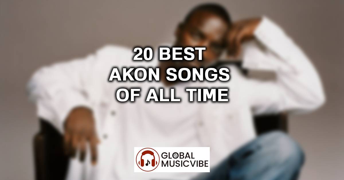 20 Best Akon Songs of All Time