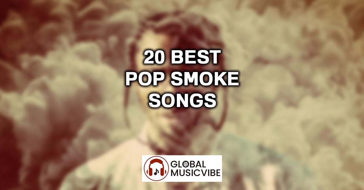 20 Best Pop Smoke Songs