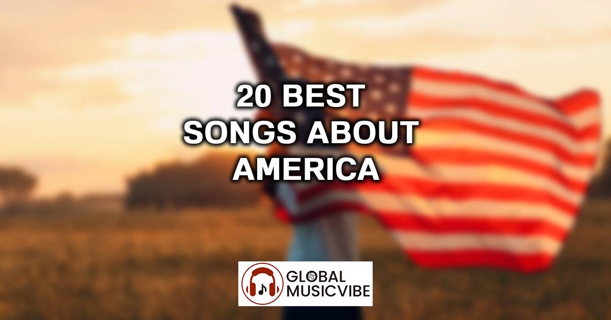 20 Best Songs About America