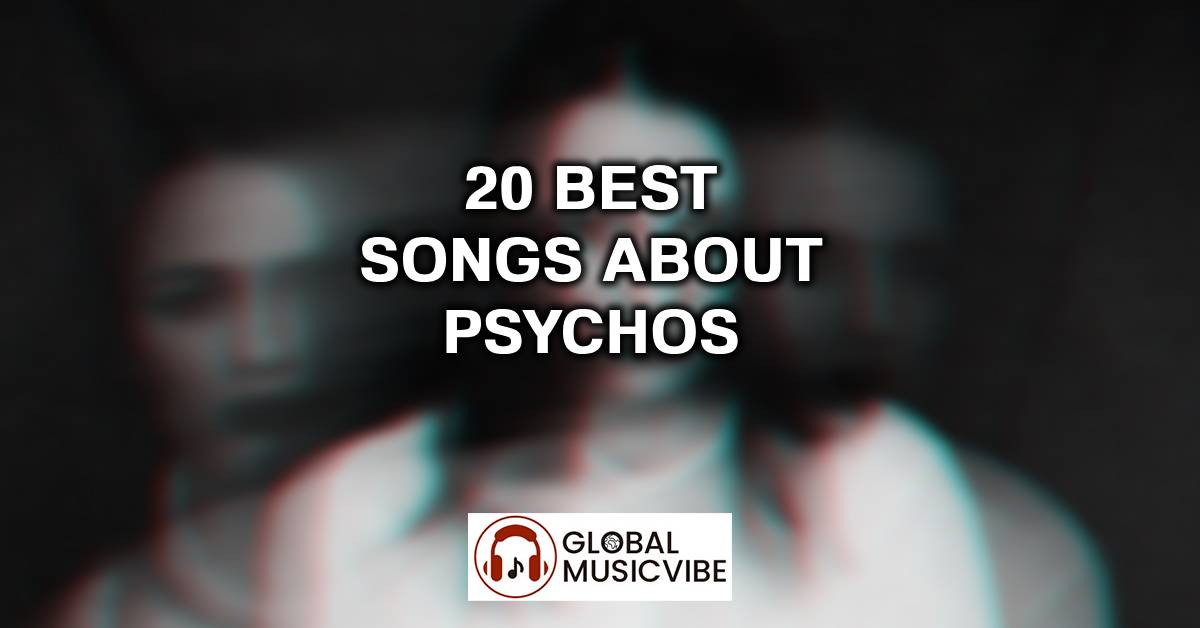 20 Best Songs About Psychos