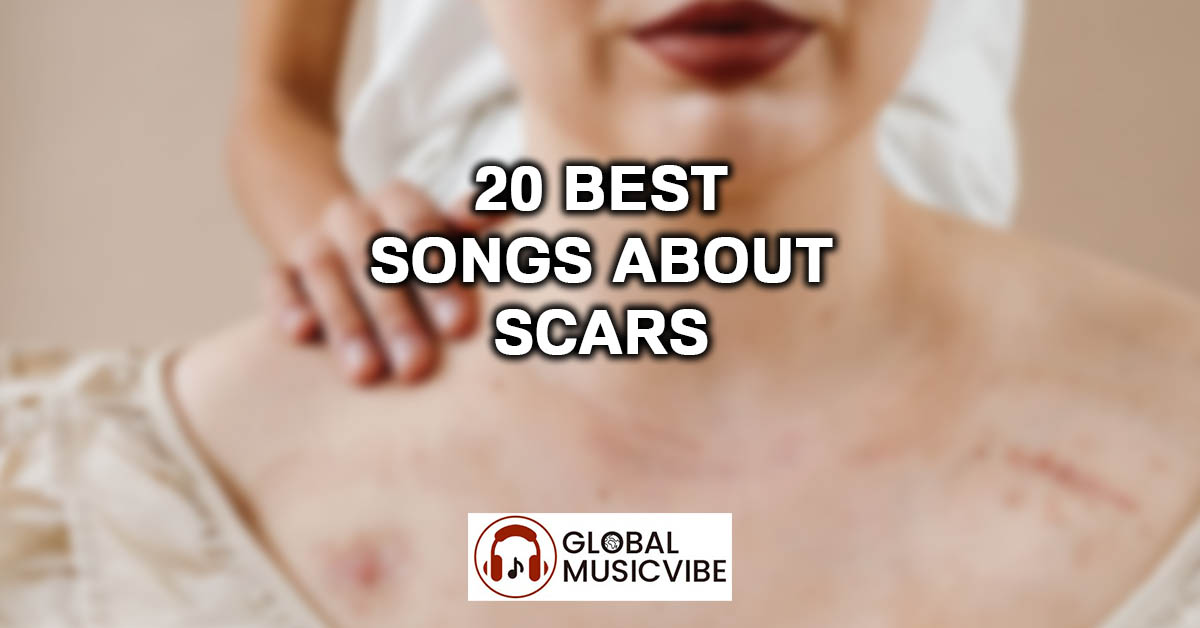 20 Best Songs About Scars