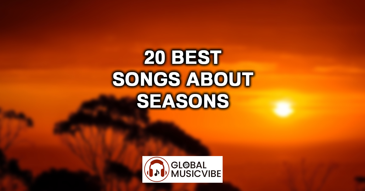 20 Best Songs About Seasons