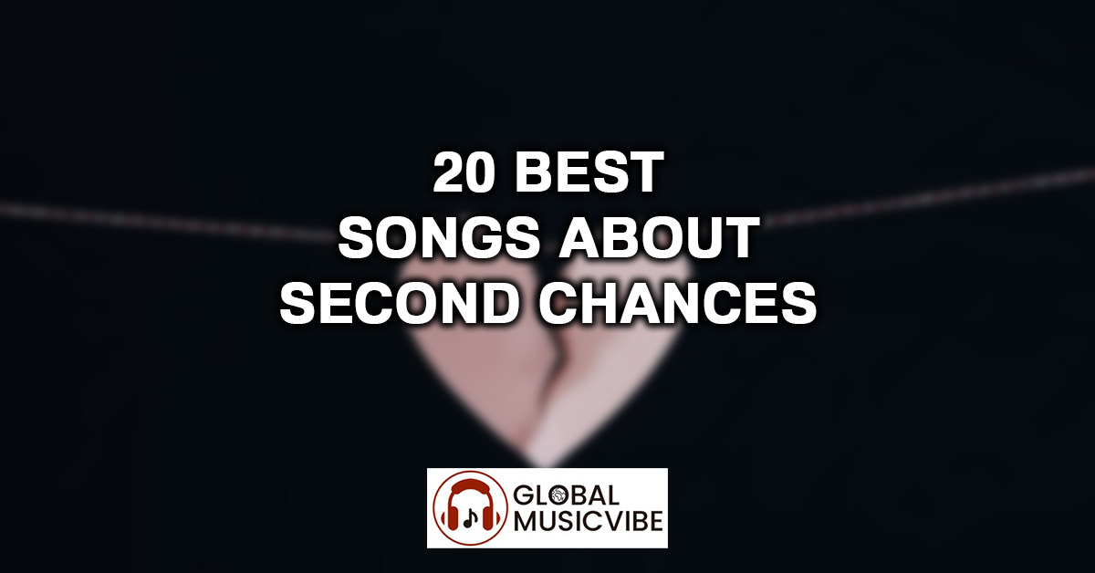 20 Best Songs About Second Chances