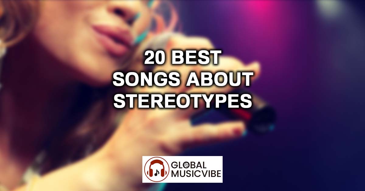 20 Best Songs About Stereotypes