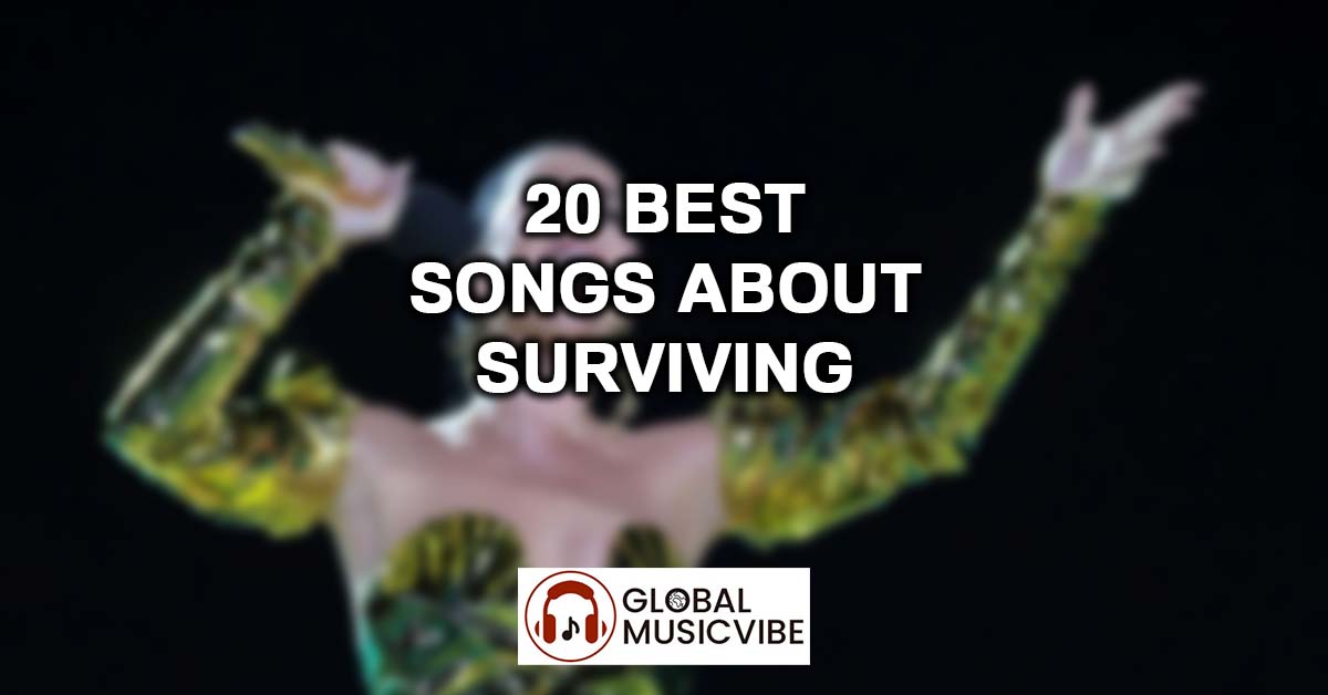 20 Best Songs About Surviving