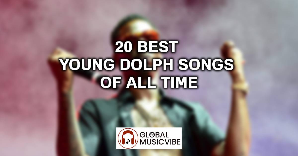 20 Best Young Dolph Songs of All Time