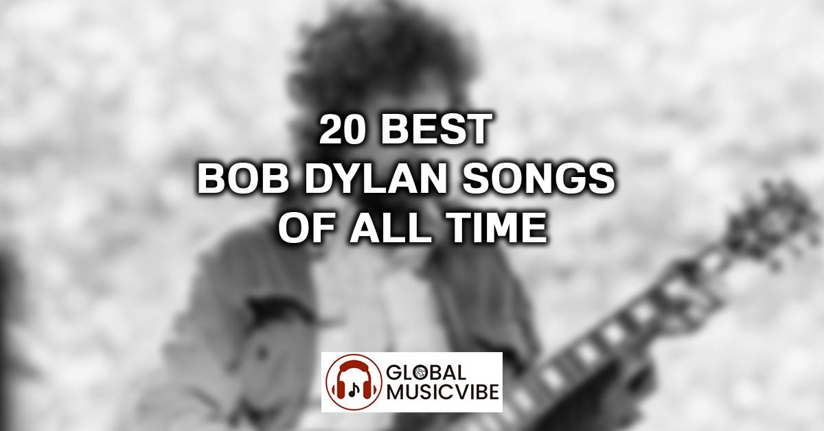 20 Best Bob Dylan Songs of All Time