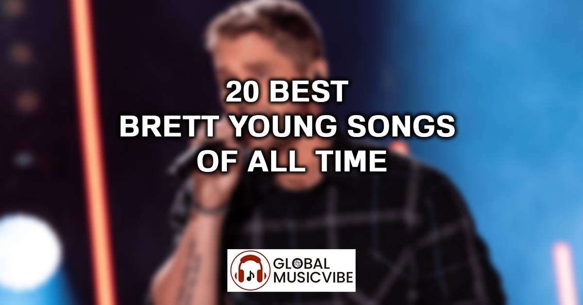 20 Best Brett Young Songs of All Time
