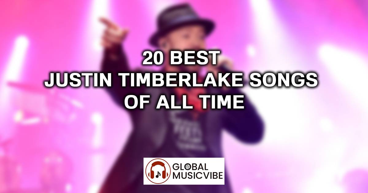 20 Best Justin Timberlake Songs of All Time