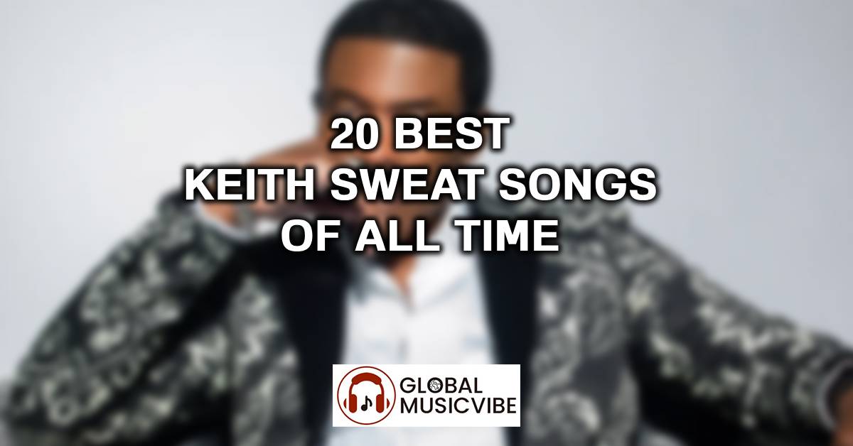 20 Best Keith Sweat Songs of All Time