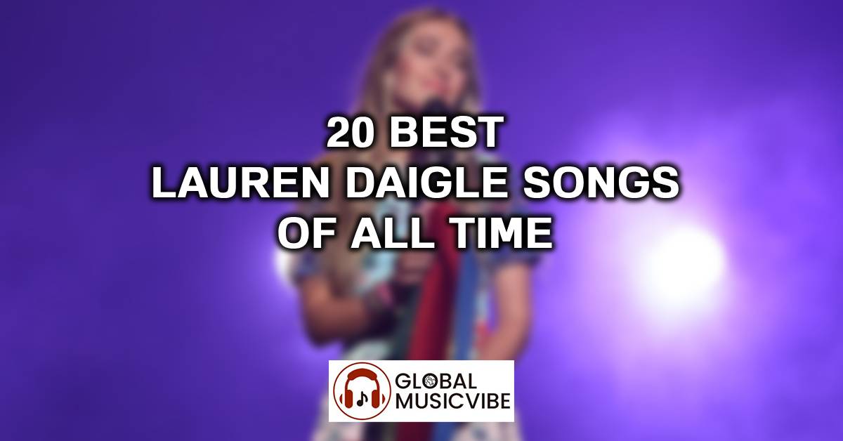 20 Best Lauren Daigle Songs of All Time