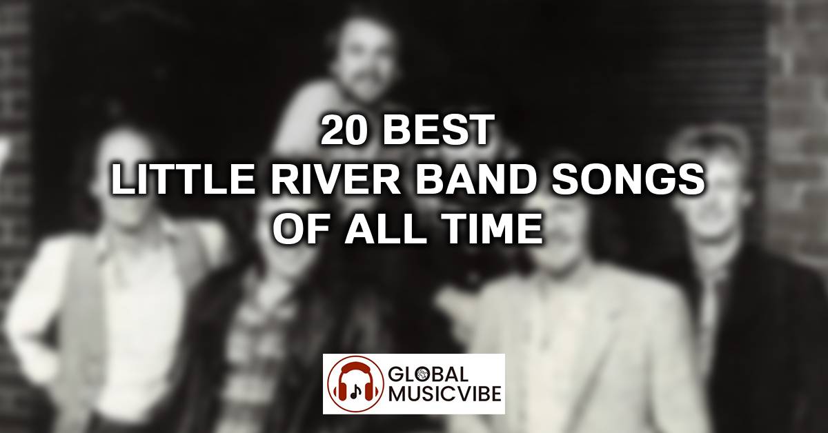 20 Best Little River Band Songs of All Time