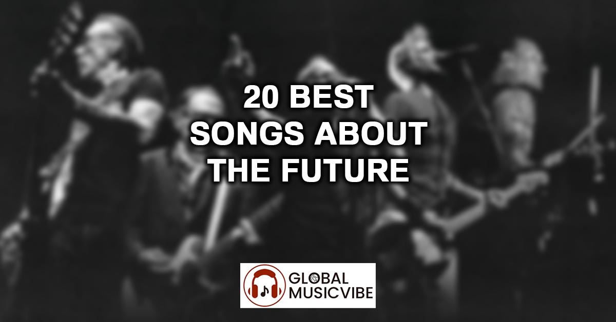 20 Best Songs About The Future