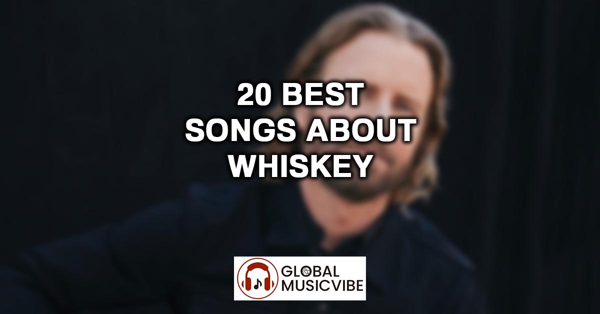 20 Best Songs About Whiskey