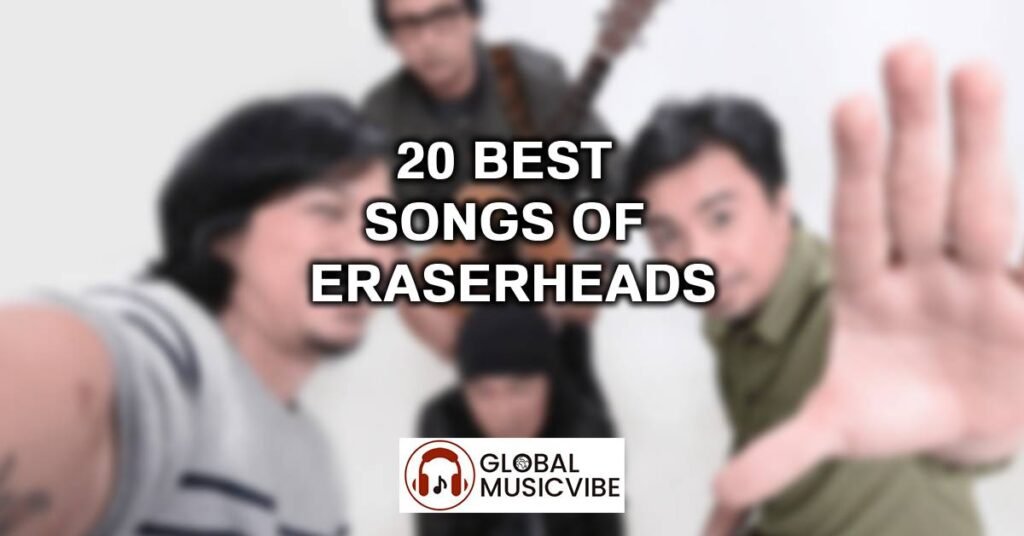 20 Best Songs of Eraserheads (Greatest Hits)