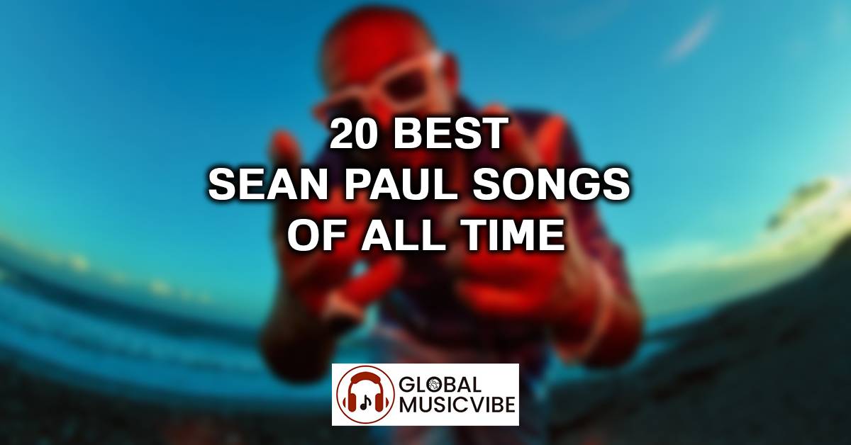 20 Best Sean Paul Songs of All Time
