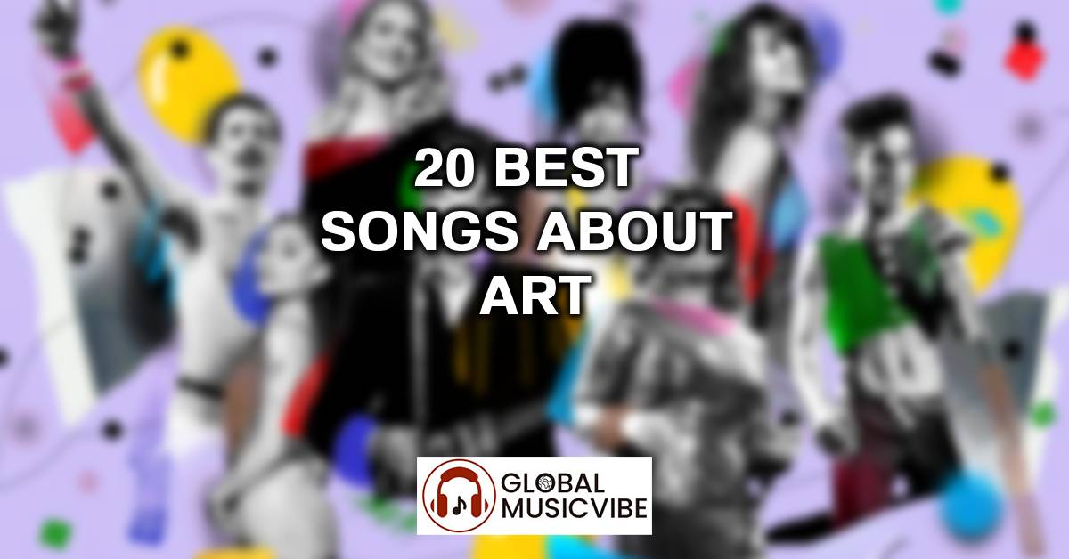 20 Best Songs About Art