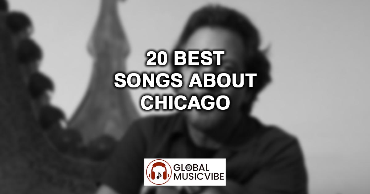 20 Best Songs About Chicago