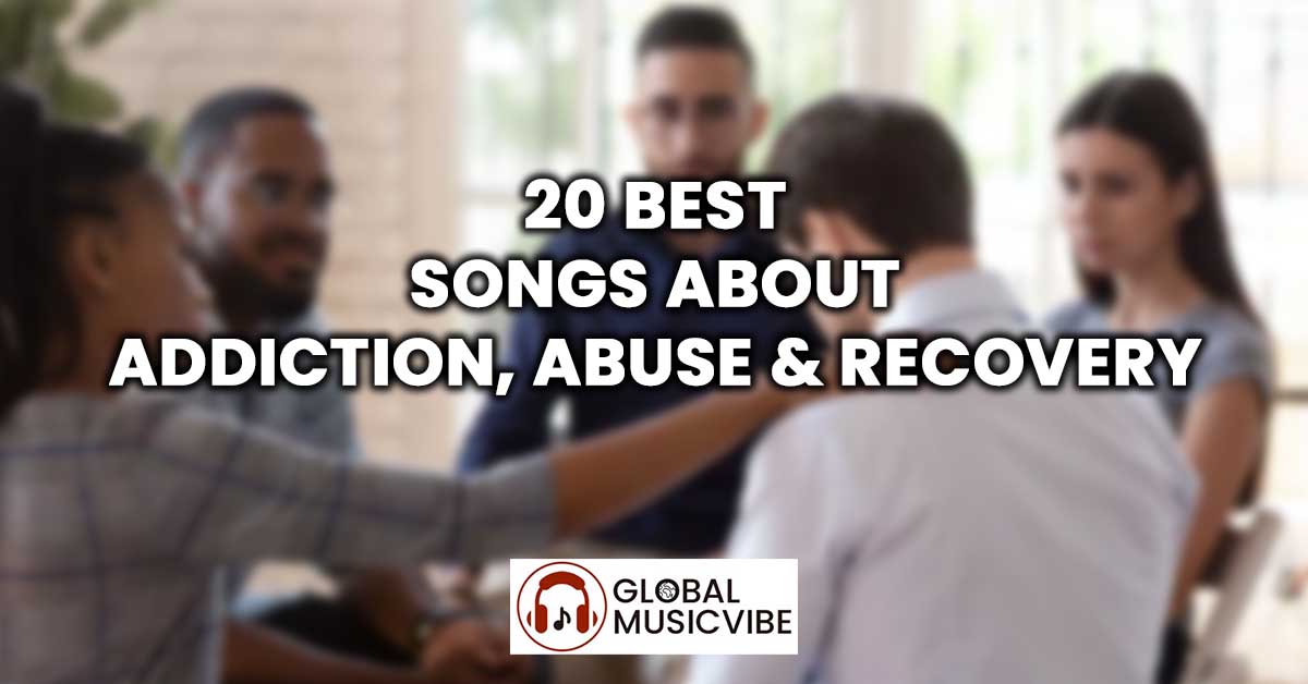20 Best Songs About Addiction, Abuse & Recovery