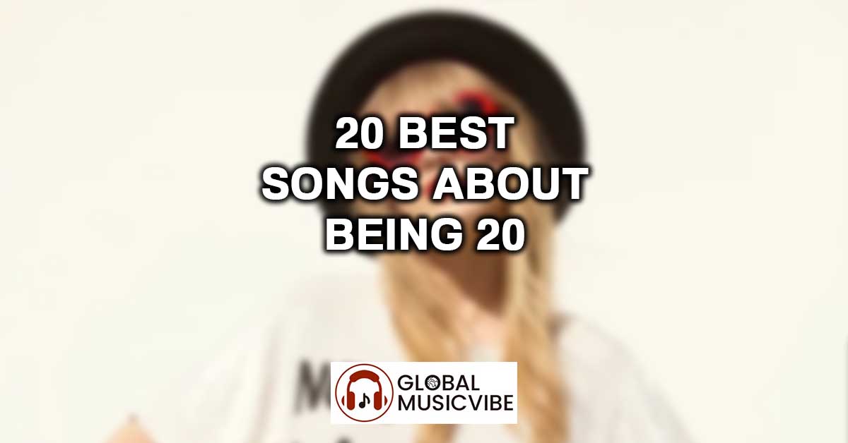 20 Best Songs About Being 20