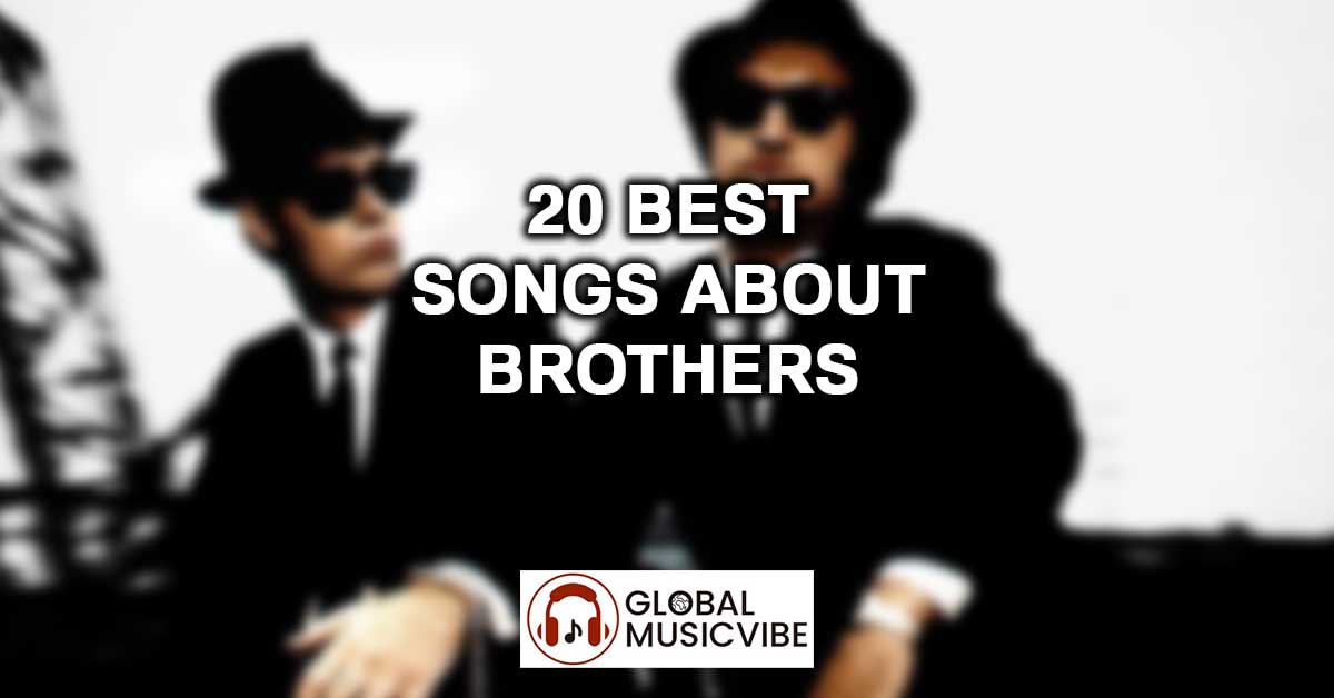 20 Best Songs About Brothers