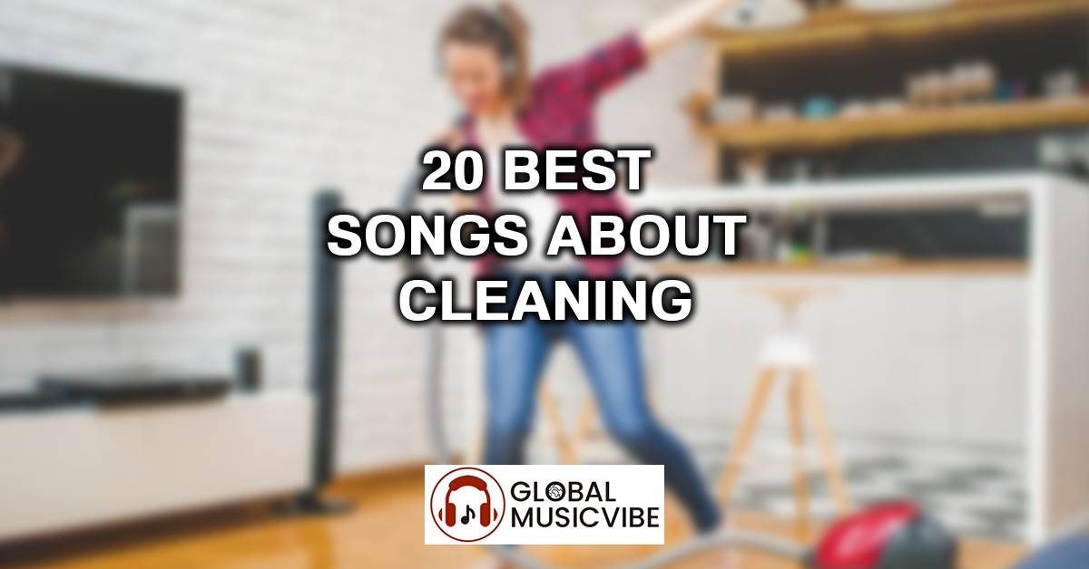20 Best Songs About Cleaning