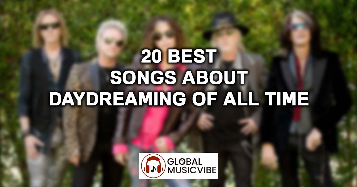 20 Best Songs About Daydreaming of All Time