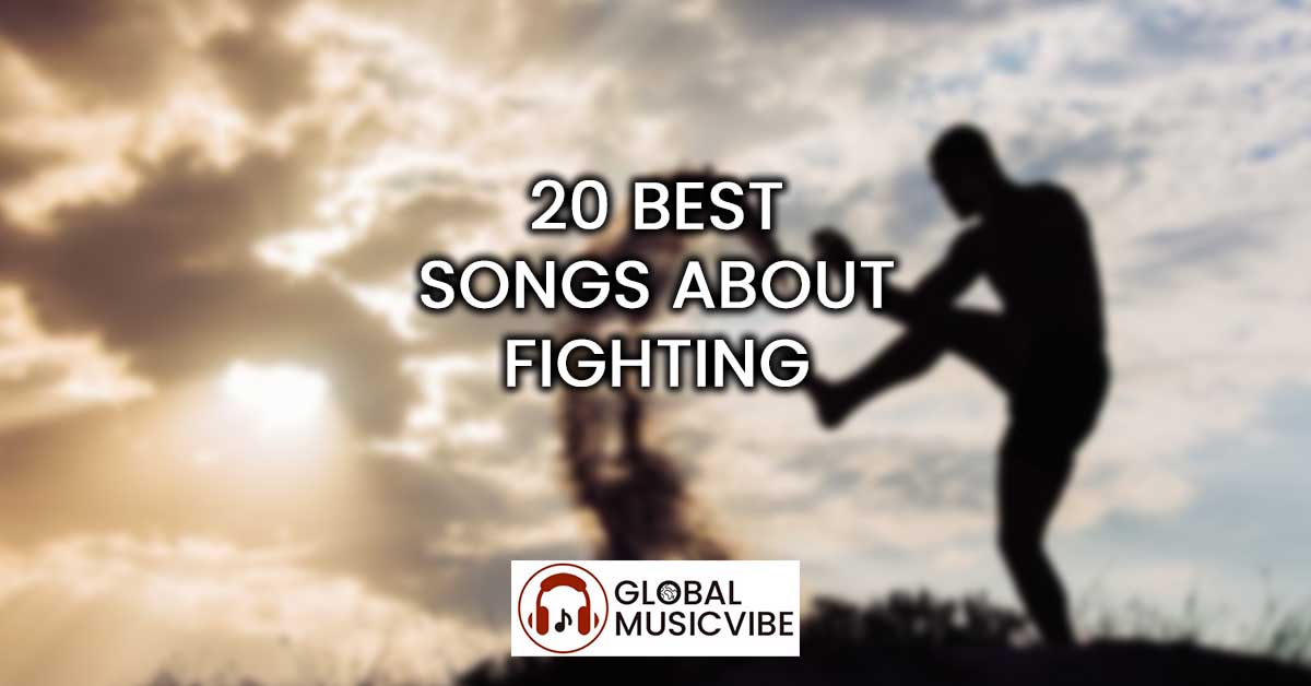 20 Best Songs About Fighting