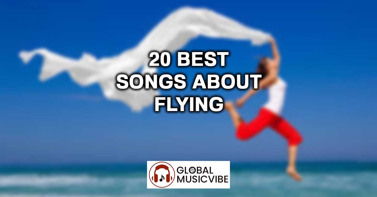 20 Best Songs About Flying