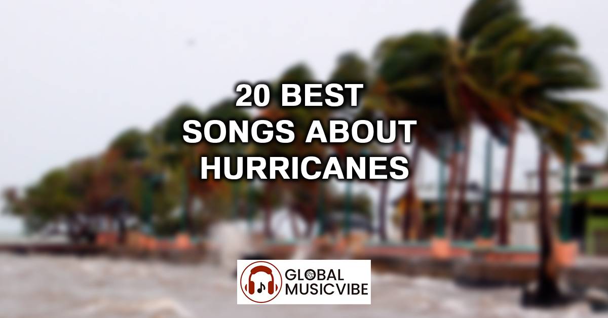 20 Best Songs About Hurricanes