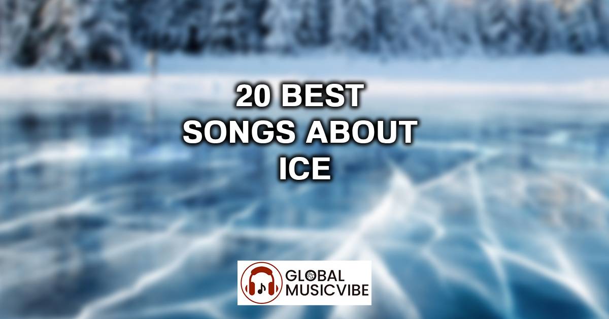 20 Best Songs About Ice