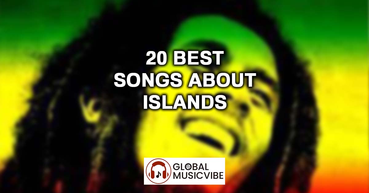 20 Best Songs About Islands