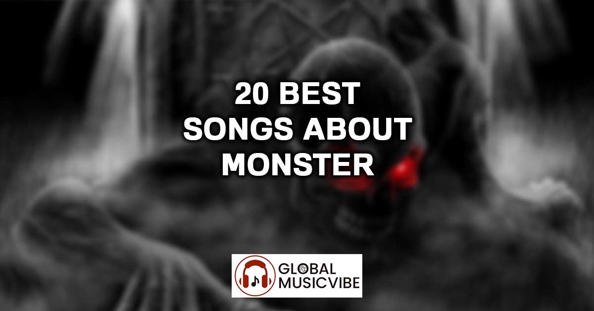 20 Best Songs About Monster