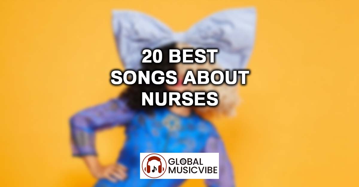 20 Best Songs About Nurses