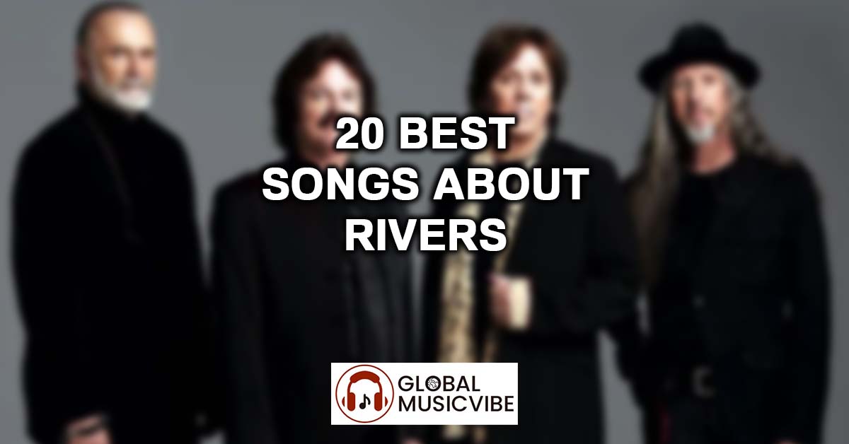 20 Best Songs About Rivers