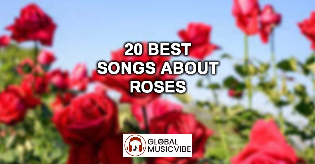20 Best Songs About Roses