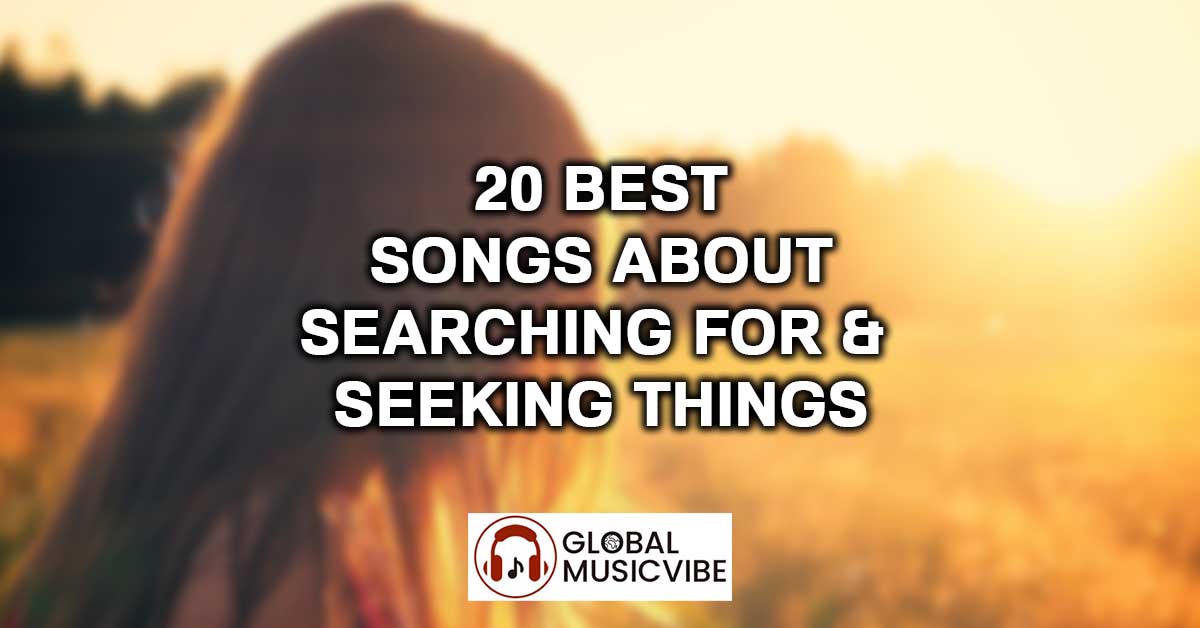 20 Best Songs About Searching For & Seeking Things