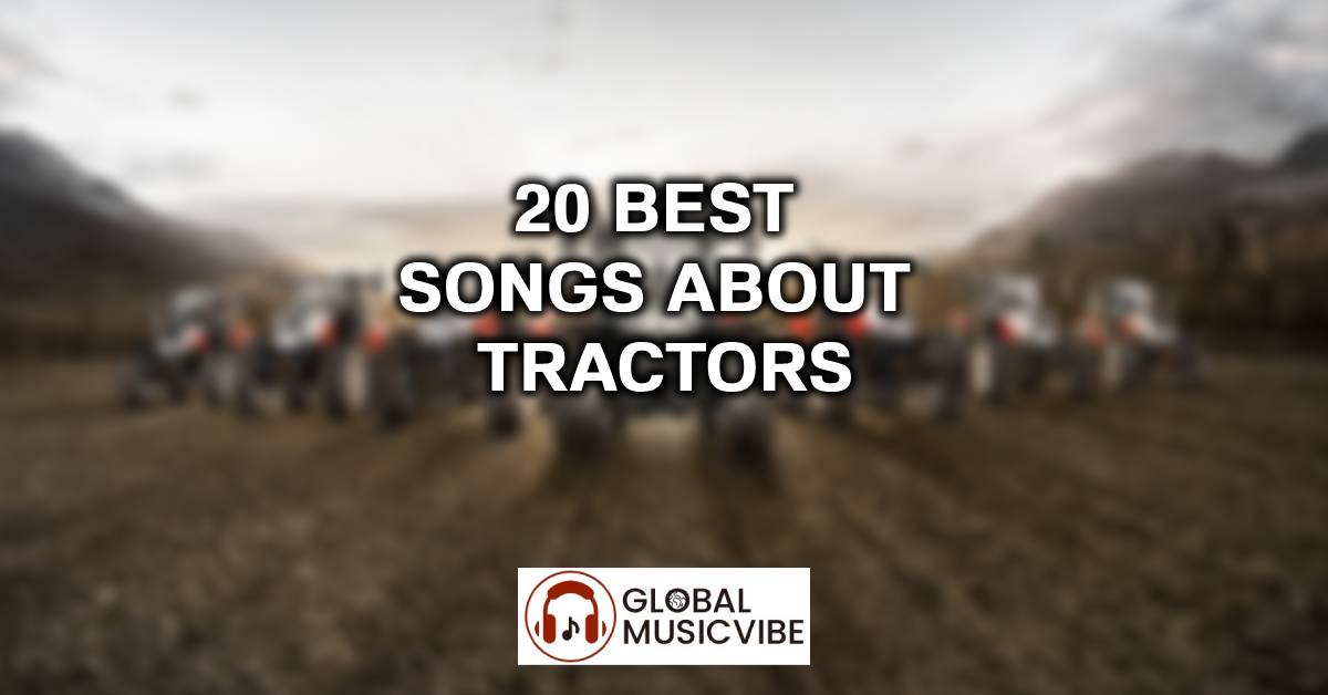 20 Best Songs About Tractors