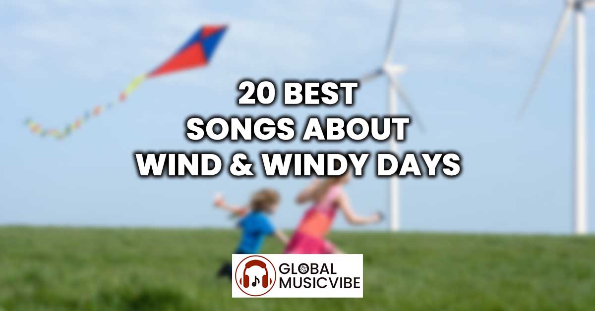 20 Best Songs About Wind & Windy Days