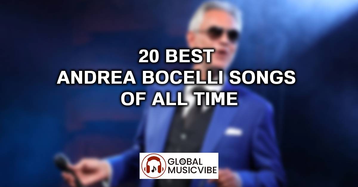 20 Best Andrea Bocelli Songs of All Time