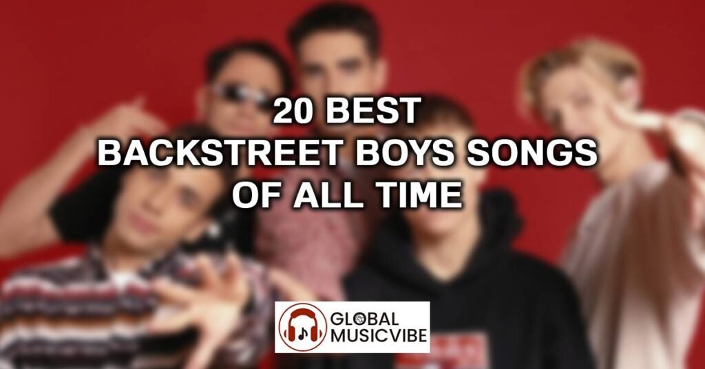 20 Best Backstreet Boys Songs of All Time (Greatest Hits)