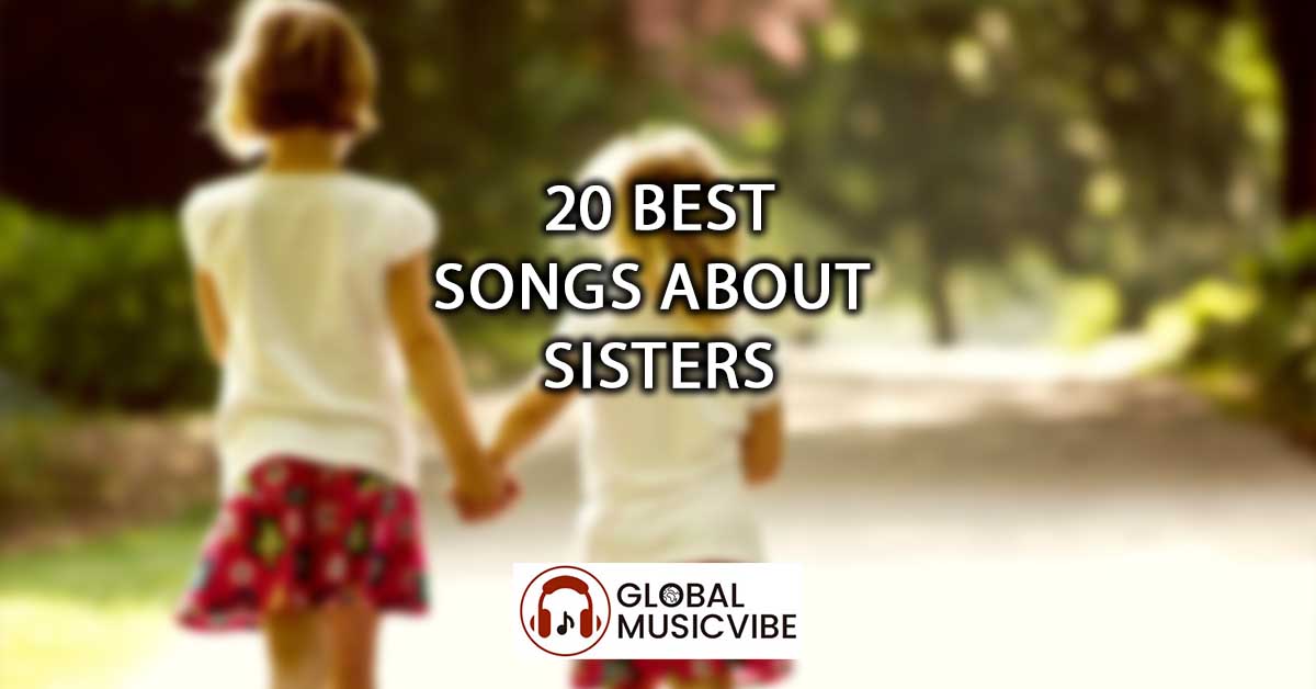 20 Best Songs About Sisters