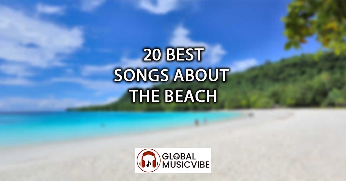 20 Best Songs About The Beach