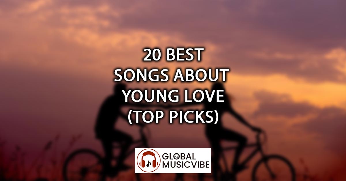 20 Best Songs About Young Love (Top Picks)