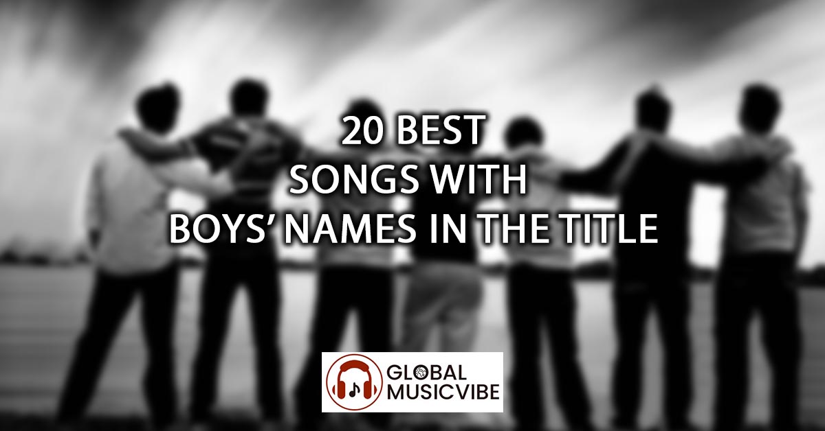 20 Best Songs With Boys’ Names in the Title