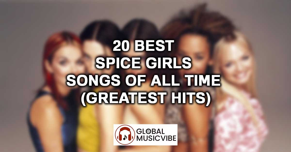 20 Best Spice Girls Songs of All Time (Greatest Hits)