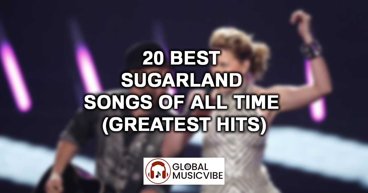 20 Best Sugarland Songs of All Time (Greatest Hits)