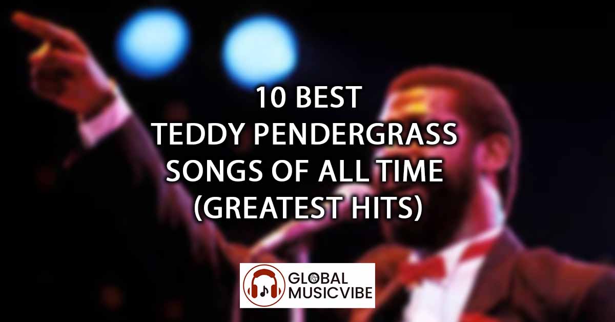 10 Best Teddy Pendergrass Songs of All Time (Greatest Hits)