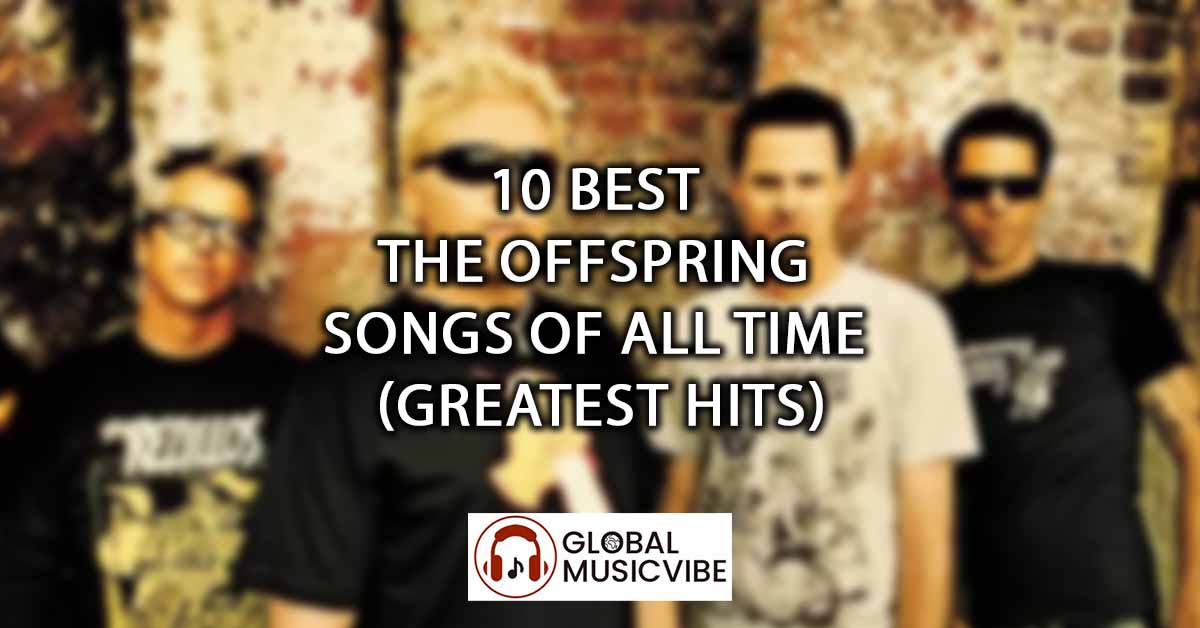 10 Best The Offspring Songs Of All Time (Greatest Hits)